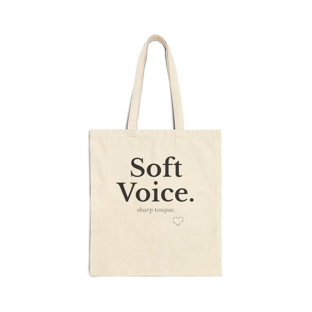 Soft Voice. sharp tongue. | Cotton Tote Bag