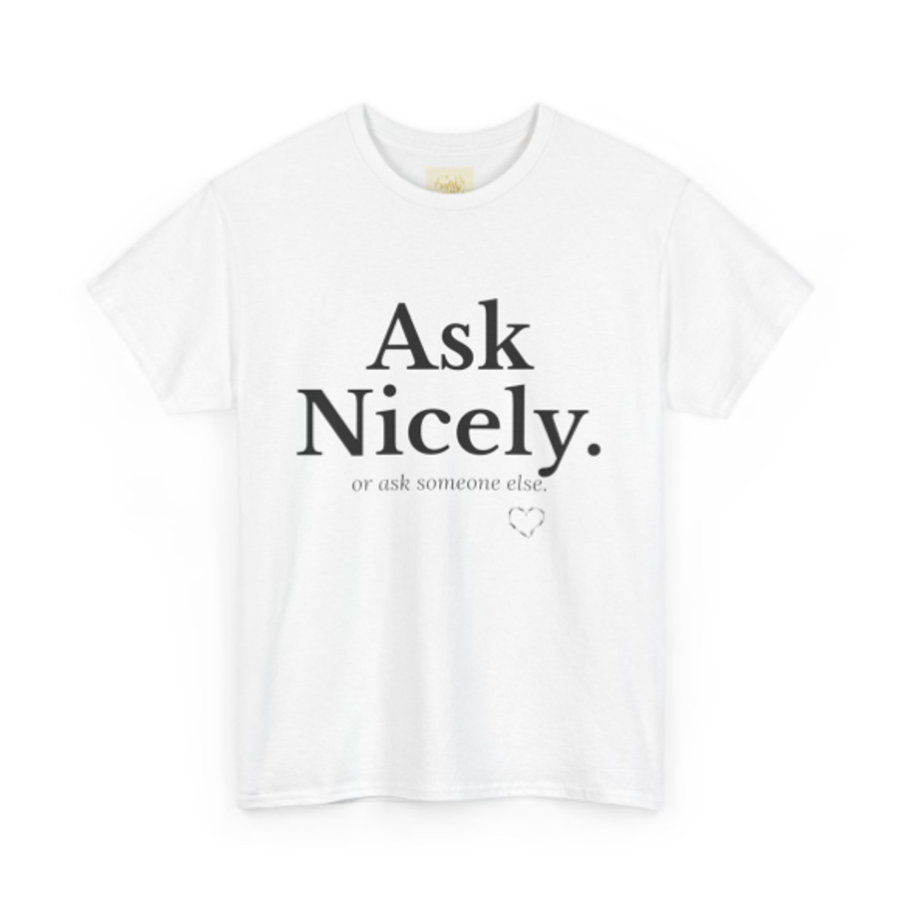Soft Threats Tee: Ask Nicely